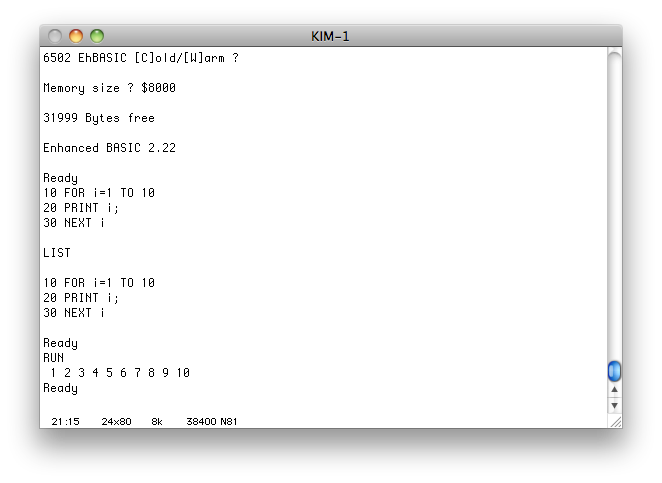 A screenshot of a terminal emulator.  On the screen is 6502 EhBASIC [C]/old/[W]arm ?   Memory size ? $8000  31999 Bytes free  Enhanced BASIC 2.22     Ready   10 FOR i=1 TO 10   20 PRINT i;    30 NEXT i   Ready   RUN    1 2 3 4 5 6 7 8 9 10    Ready